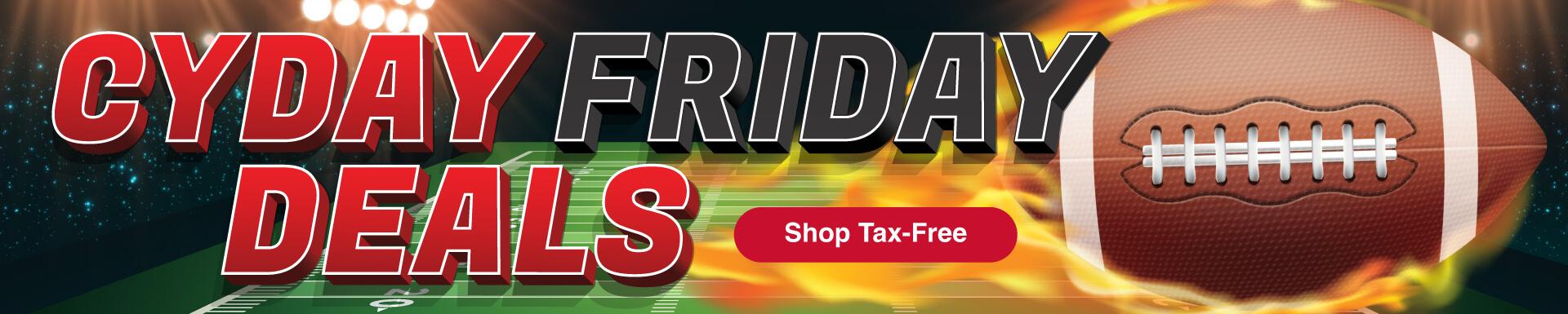 A banner showing a flaming Football against a stadium backdrop with the text CyDay Friday Deals • Shop Tax-Free